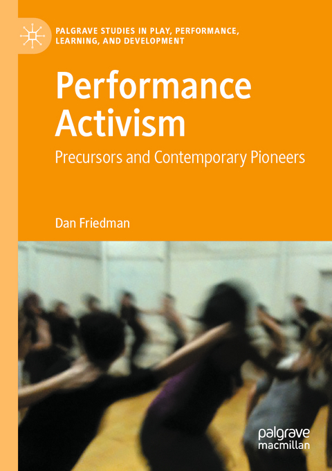 Performance Activism - Dan Friedman