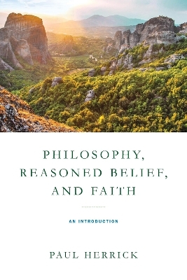 Philosophy, Reasoned Belief, and Faith - Paul Herrick