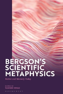 Bergson's Scientific Metaphysics - 