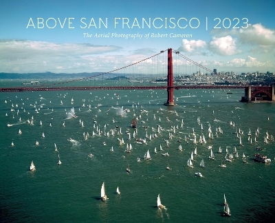Above San Francisco 2023 Wall Calendar - Robert Cameron