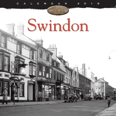 Swindon Heritage Wall Calendar 2018 (Art Calendar)