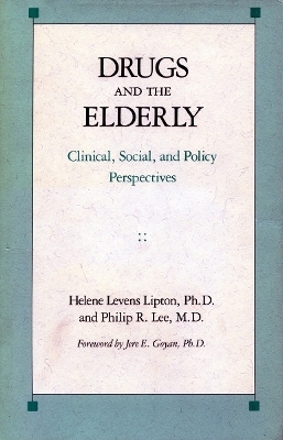 Drugs and the Elderly - Helene Levens Lipton, Philip R. Lee