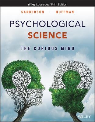 Psychological Science - Catherine A. Sanderson, Karen R. Huffman
