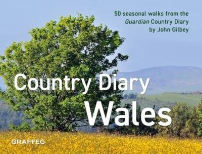 Country Diary in Wales, A - John Gilbey