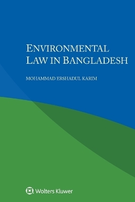 Environmental Law in Bangladesh - Mohammad Ershadul Karim