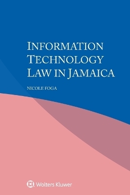 Information Technology Law in Jamaica - Nicole Foga
