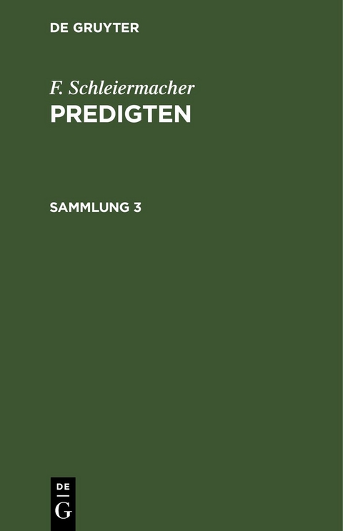 F. Schleiermacher: Predigten / F. Schleiermacher: Predigten. Sammlung 3 - F. Schleiermacher