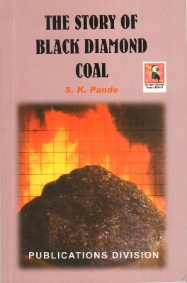 The Story of Black Diamond Coal -  S.K.Pande