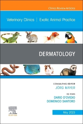 Dermatology, An Issue of Veterinary Clinics of North America: Exotic Animal Practice - 