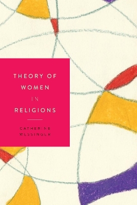 Theory of Women in Religions - Catherine Wessinger
