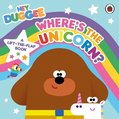 Hey Duggee: Where’s the Unicorn: A Lift-the-Flap Book -  Hey Duggee