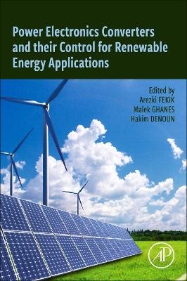 Power Electronics Converters and their Control for Renewable Energy Applications - 