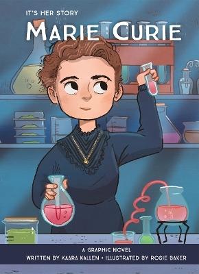 It's Her Story Marie Curie A Graphic Novel - Kaara Kallen