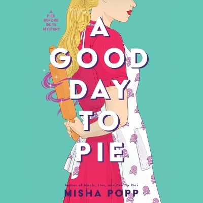 A Good Day to Pie - Misha Popp