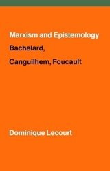 Marxism and Epistemology - Lecourt, Dominique