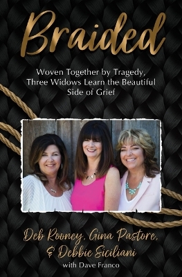 Braided - Gina Pastore, Deb Rooney, Debbie Siciliani