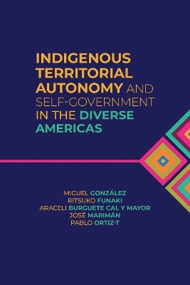 Indigenous Territorial Autonomy and Self-Government  in the Diverse Americas - 