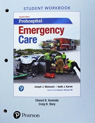 Workbook for Prehospital Emergency Care - Edward Kuvlesky, Joseph Mistovich, Keith Karren, Craig Story, Brent Hafen  Ph.D.