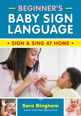 Beginner's Baby Sign Language - Sara Bingham