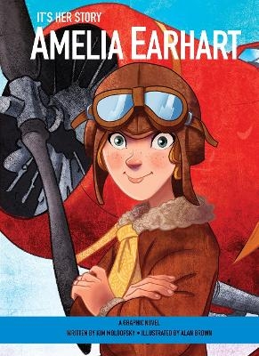 It's Her Story Amelia Earhart A Graphic Novel - KIM MOLDOFSKY