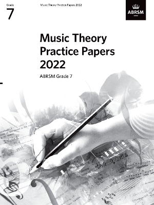 Music Theory Practice Papers 2022, ABRSM Grade 7 -  ABRSM