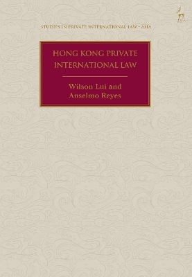 Hong Kong Private International Law - Wilson Lui, Anselmo Reyes