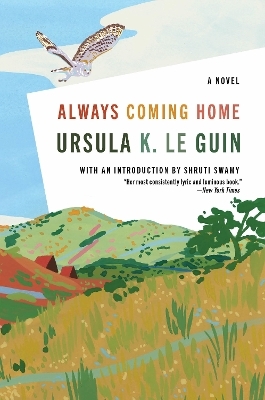 Always Coming Home - Ursula K Le Guin