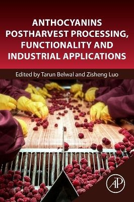 Anthocyanins Postharvest Processing, Functionality and Industrial Applications - 