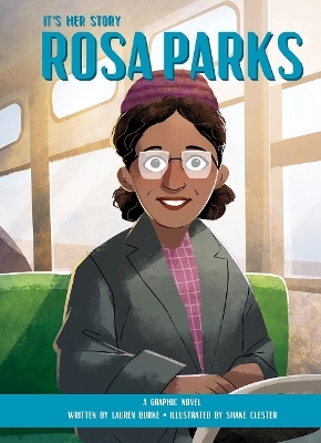 It's Her Story Rosa Parks A Graphic Novel - Lauren Burke