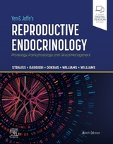 Yen & Jaffe's Reproductive Endocrinology - Strauss, Jerome F.; Barbieri, Robert L.; Dokras, Anuja; Williams, Carmen J; Williams, S. Zev