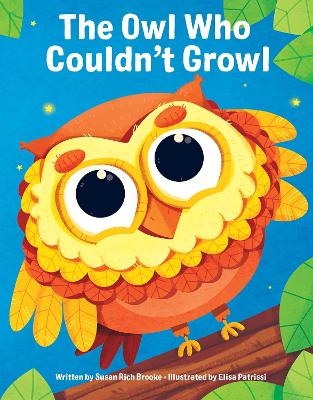 The Owl Who Couldn't Growl - Susan Rich Brooke