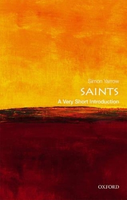 Saints: A Very Short Introduction - Simon Yarrow