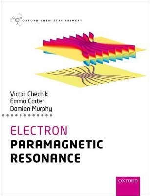 Electron Paramagnetic Resonance - Victor Chechik, Emma Carter, Damien M. Murphy