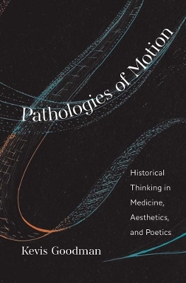 Pathologies of Motion - Kevis Goodman