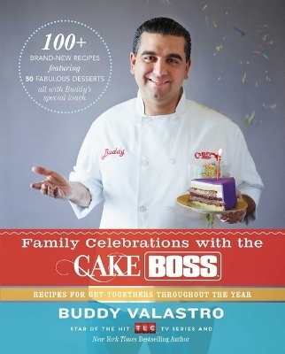 Family Celebrations with the Cake Boss - Buddy Valastro