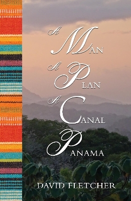 A Man a Plan a Canal Panama - David Fletcher