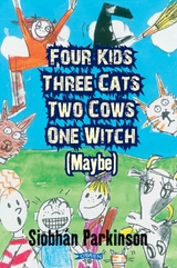 Four Kids, Three Cats, Two Cows, One Witch (maybe) -  Siobhan Parkinson