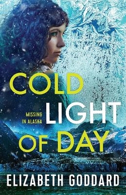 Cold Light of Day - Elizabeth Goddard