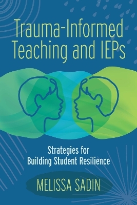 Trauma-Informed Teaching and IEPs - Melissa Sadin