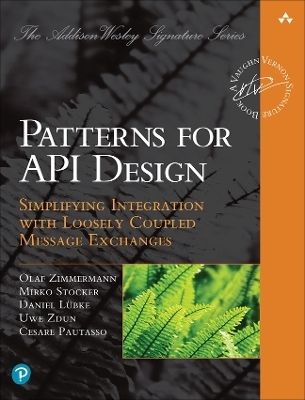Patterns for API Design - Olaf Zimmermann, Mirko Stocker, Daniel Lubke, Uwe Zdun, Cesare Pautasso