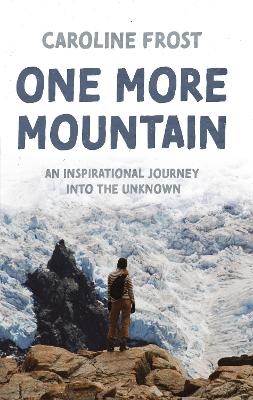 One More Mountain - Caroline Frost