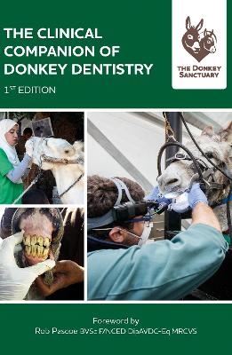 The Clinical Companion of Donkey Dentistry - The Donkey Sanctuary