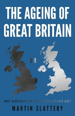 The Ageing of Great Britain - Martin Slattery