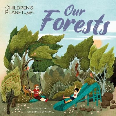 Children's Planet: Our Forests - Louise Spilsbury