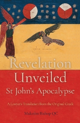 Revelation Unveiled: St John's Apocalypse - Malcolm Bishop QC