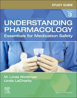 Study Guide for Understanding Pharmacology - M. Linda Workman