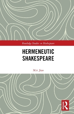 Hermeneutic Shakespeare - Min Jiao