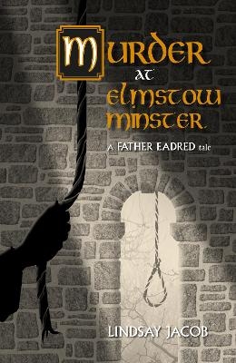 Murder at Elmstow Minster - Lindsay Jacob