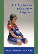 Risk, Reproduction, and Narratives of Experience - 