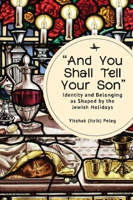 "And You Shall Tell Your Son" - Yitzhak (Itzik) Peleg